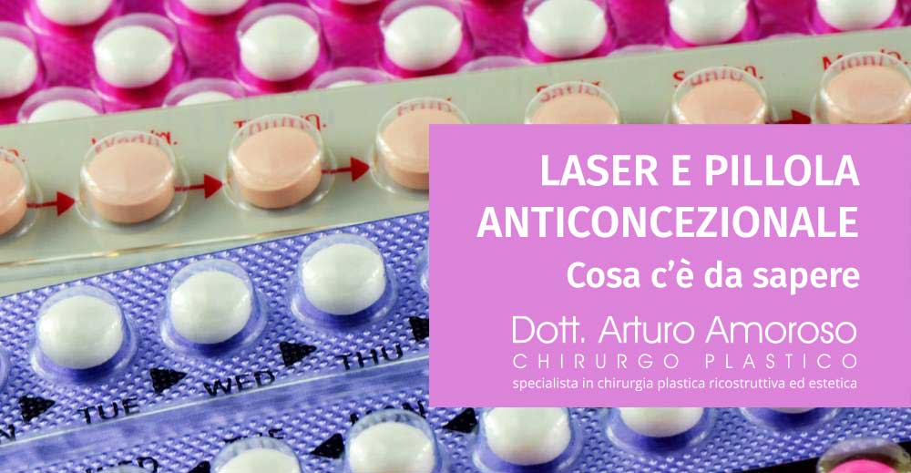 Laser e pillola anticoncezionale: cosa bisogna sapere