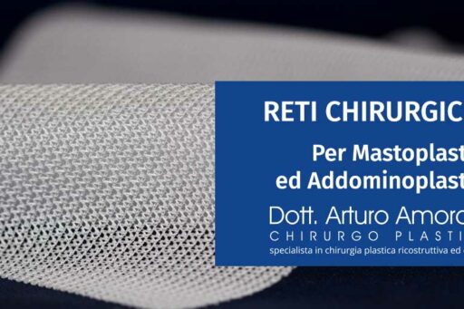 Reti chirurgiche per mastoplastica e addominoplastica
